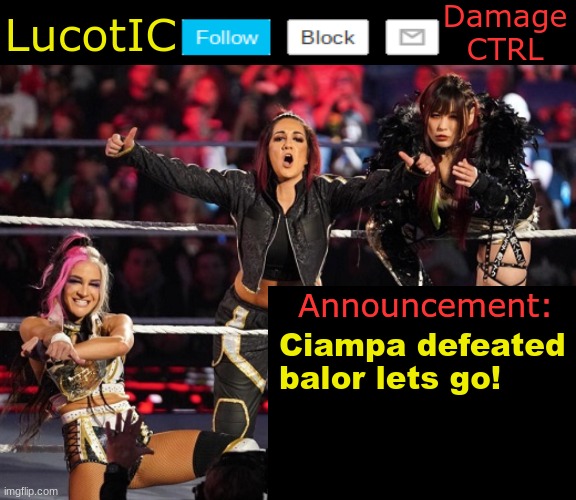 #DIY is winning the tag titles soon! | Ciampa defeated balor lets go! | image tagged in lucotic's damage ctrl announcement temp | made w/ Imgflip meme maker