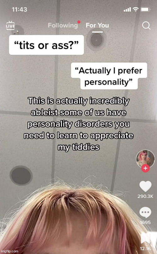 Personality? | image tagged in boobs,funny,repost,butts,personality disorders | made w/ Imgflip meme maker