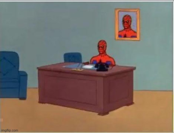 Spiderman Computer Desk | image tagged in memes,spiderman computer desk,spiderman | made w/ Imgflip meme maker