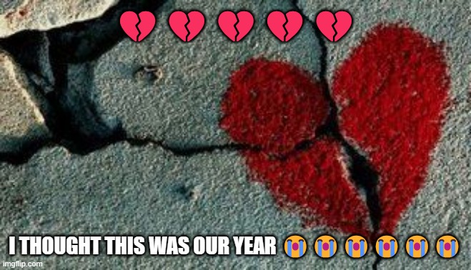 Penix was just off | 💔💔💔💔💔; I THOUGHT THIS WAS OUR YEAR 😭😭😭😭😭😭 | image tagged in heartbreak,sad | made w/ Imgflip meme maker