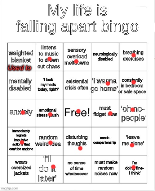 Don’t know a good title… | Used to | image tagged in my life is falling apart bingo,bingo | made w/ Imgflip meme maker
