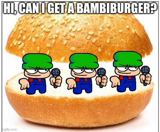 bambiburger | HI, CAN I GET A BAMBIBURGER? | image tagged in nothing burger,bambi,dave and bambi,burger | made w/ Imgflip meme maker