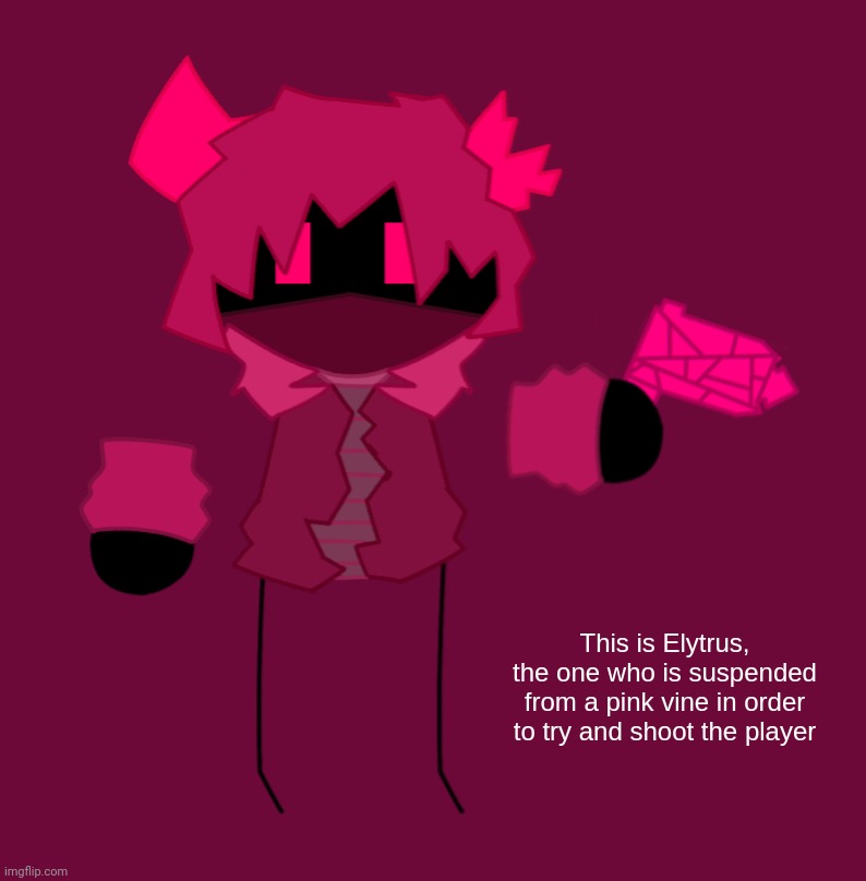 Also my favorite! [And spoiler alert, he's gay!] | This is Elytrus, the one who is suspended from a pink vine in order to try and shoot the player | made w/ Imgflip meme maker