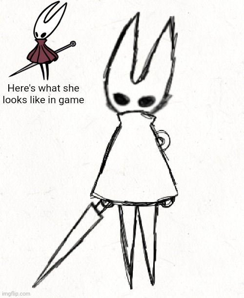 I'm bored, here's a sketch of hornet I made in like 15 minutes. | Here's what she looks like in game | made w/ Imgflip meme maker