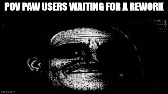 Paw users be like | POV PAW USERS WAITING FOR A REWORK | image tagged in traumatized mr incredibles extra wide,roblox meme,bloxfruit | made w/ Imgflip meme maker