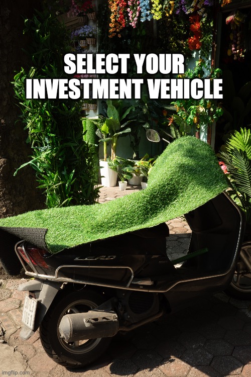 select your investment vehicle. | SELECT YOUR
INVESTMENT VEHICLE | image tagged in invest,choice,strategy,vehic,money | made w/ Imgflip meme maker