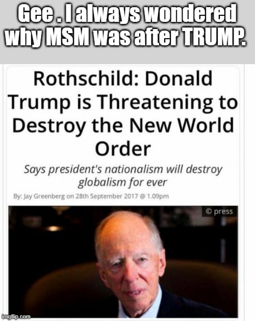 Well there you go DATE and storyline included. | Gee . I always wondered why MSM was after TRUMP. | image tagged in democrats,republicans,nwo,destroy,america | made w/ Imgflip meme maker