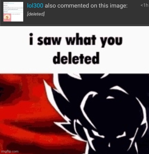 image tagged in i saw what you deleted | made w/ Imgflip meme maker