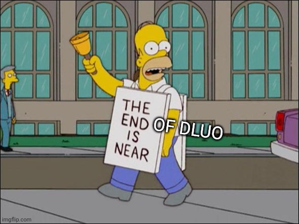 end is near | OF DLUO | image tagged in end is near | made w/ Imgflip meme maker