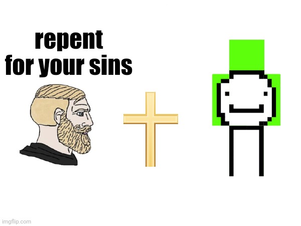 repent for your sins | made w/ Imgflip meme maker