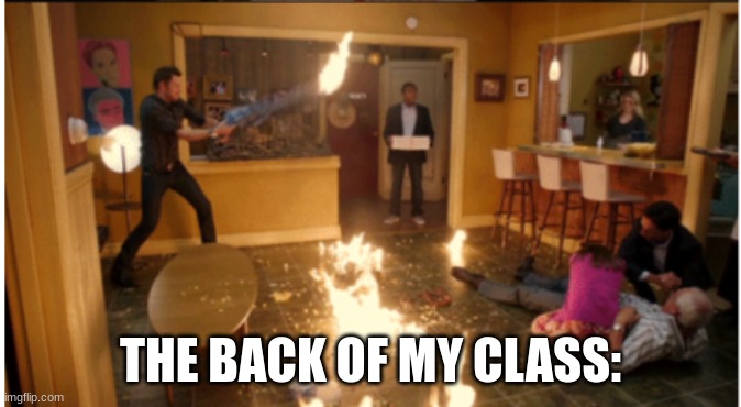 THE BACK OF MY CLASS: | made w/ Imgflip meme maker