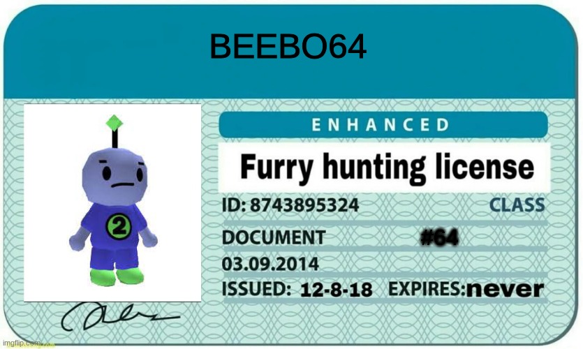 I finally got one!!!!! | BEEBO64; #64 | image tagged in furry hunting license | made w/ Imgflip meme maker