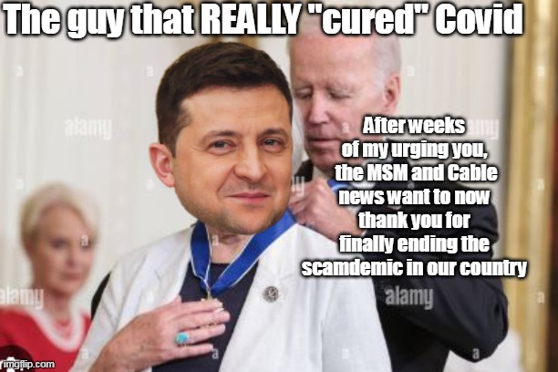 Joe did actually end Covid  (plus the MSM was running out of lies to tell) | The guy that REALLY "cured" Covid; After weeks of my urging you,  the MSM and Cable news want to now thank you for finally ending the scamdemic in our country | image tagged in war can be even better ratings than a counterfeit epidemic meme | made w/ Imgflip meme maker
