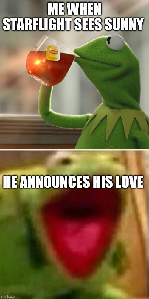 ME WHEN STARFLIGHT SEES SUNNY; HE ANNOUNCES HIS LOVE | image tagged in memes,but that's none of my business,ahhhhhhhhhhhhh | made w/ Imgflip meme maker