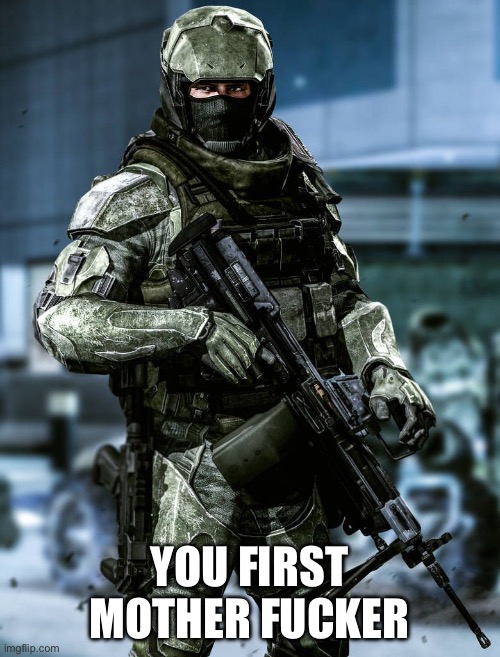 Anti furry marine | YOU FIRST MOTHER FUCKER | image tagged in anti furry marine | made w/ Imgflip meme maker