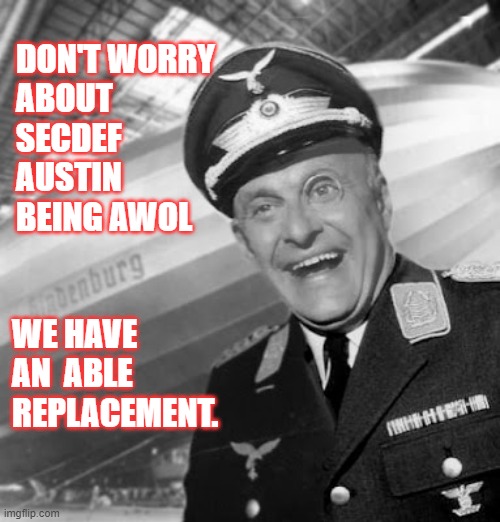 AWOL | DON'T WORRY 
ABOUT 
SECDEF 
AUSTIN 
BEING AWOL; WE HAVE AN  ABLE REPLACEMENT. | image tagged in secdef,awol,white house,lloyd austin | made w/ Imgflip meme maker