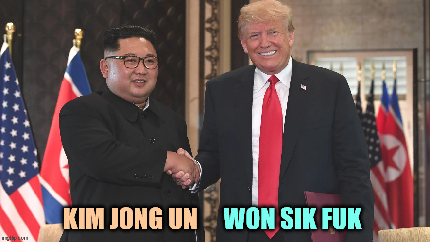 WON SIK FUK; KIM JONG UN | image tagged in kim jong un,donald trump,dictator,wannabe | made w/ Imgflip meme maker