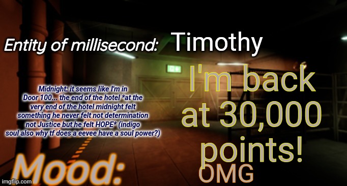 YESSIR | Timothy; I'm back at 30,000 points! OMG | image tagged in midnight announcement temp | made w/ Imgflip meme maker