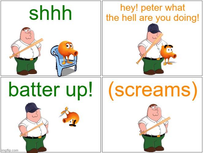peter playing qbert baseball | shhh; hey! peter what the hell are you doing! batter up! (screams) | image tagged in memes,blank comic panel 2x2,qbert,family guy,baseball | made w/ Imgflip meme maker