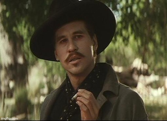 doc holliday | image tagged in doc holliday | made w/ Imgflip meme maker