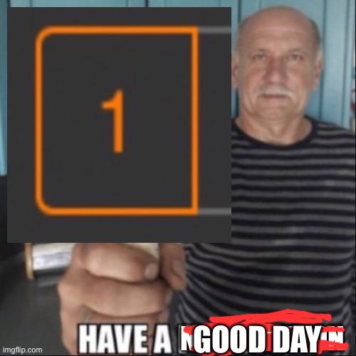 Have a notification | GOOD DAY | image tagged in have a notification | made w/ Imgflip meme maker