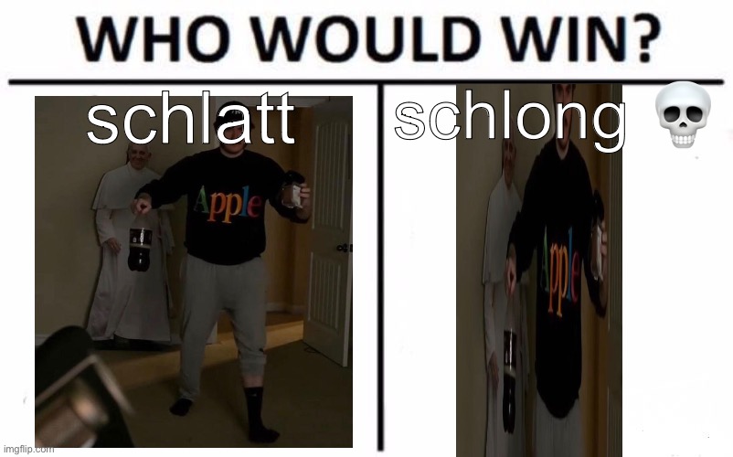 Who Would Win? Meme | schlong 💀; schlatt | image tagged in memes,who would win | made w/ Imgflip meme maker