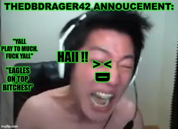 thedbdrager42s annoucement template | > <; HAII !! D | image tagged in thedbdrager42s annoucement template | made w/ Imgflip meme maker