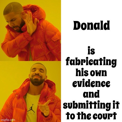 Two Tiered Justice System Is Right.  The Rest Of Us Would Be Held In Contempt | is fabricating his own evidence and submitting it to the court; Donald | image tagged in memes,drake hotline bling,scumbag trump,trump lies,lock him up,conservative hypocrisy | made w/ Imgflip meme maker