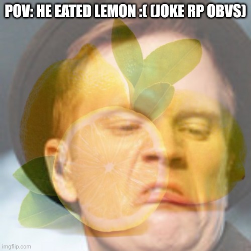 he needs a blanket and warm milk :( | POV: HE EATED LEMON :( (JOKE RP OBVS) | image tagged in fall out boy,joke rp,patrick stump | made w/ Imgflip meme maker