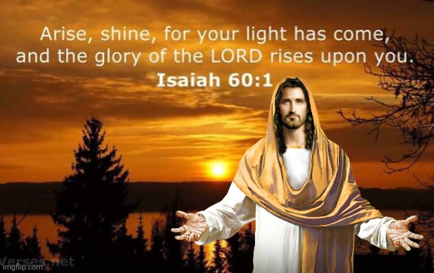 Isaiah 60 Light | image tagged in bible verse,smiling jesus | made w/ Imgflip meme maker