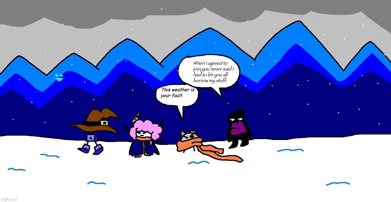 It was very cold outside today so I drew this | image tagged in drawing | made w/ Imgflip meme maker