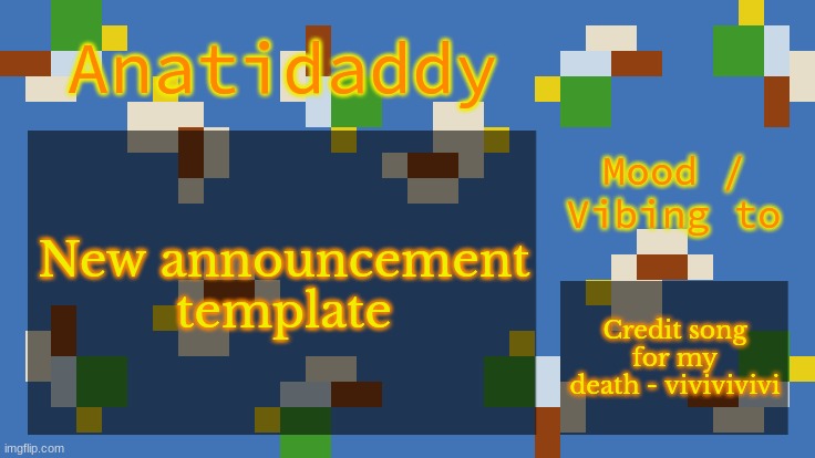 low effort duck background | New announcement template; Credit song for my death - vivivivivi | image tagged in aat4,pixel,art,pixel art | made w/ Imgflip meme maker