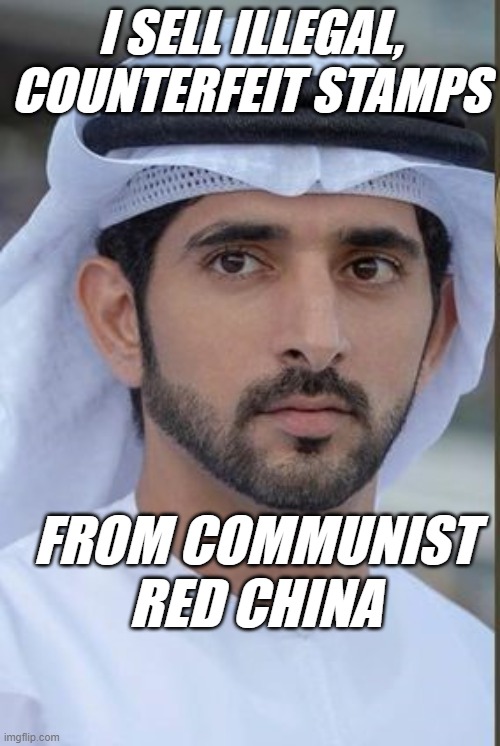Counterfeit Stamps | I SELL ILLEGAL, COUNTERFEIT STAMPS; FROM COMMUNIST RED CHINA | image tagged in counterfeit,scam | made w/ Imgflip meme maker