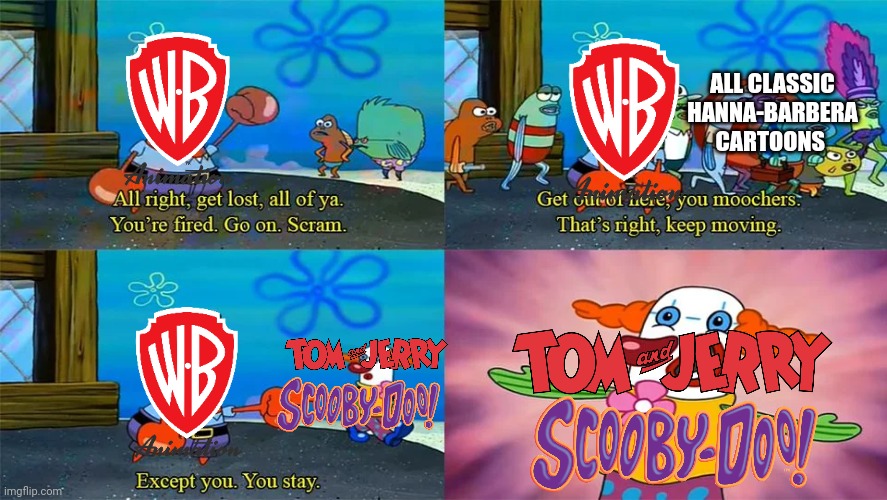 Mr Krabs Except You You Stay | ALL CLASSIC HANNA-BARBERA CARTOONS | image tagged in mr krabs except you you stay | made w/ Imgflip meme maker