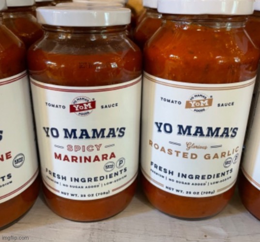 Yo mama’s (actual brand) | image tagged in spicy maranara,memes,oof | made w/ Imgflip meme maker