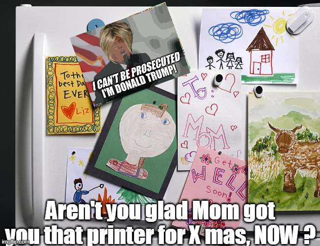 Aren't you glad Mom got you that printer for X mas, NOW ? | made w/ Imgflip meme maker