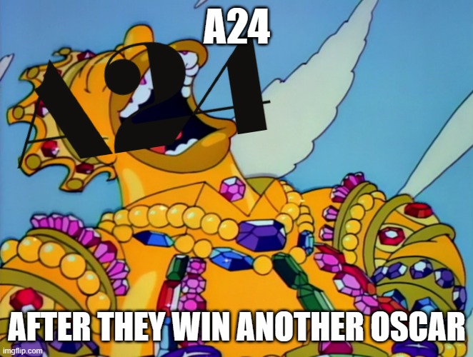 let's hope the iron claw wins an oscar | A24; AFTER THEY WIN ANOTHER OSCAR | image tagged in homer covered in gold laughing,a24,the oscars,prediction | made w/ Imgflip meme maker