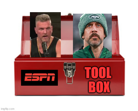 Just a couple of tools. | TOOL 
BOX | image tagged in pat mcafee is a tool,aaron rodgers is a tool | made w/ Imgflip meme maker