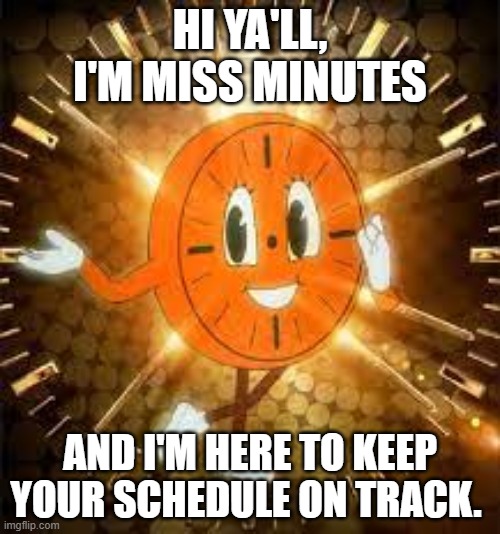 Miss Minutes | HI YA'LL, I'M MISS MINUTES; AND I'M HERE TO KEEP YOUR SCHEDULE ON TRACK. | image tagged in loki | made w/ Imgflip meme maker