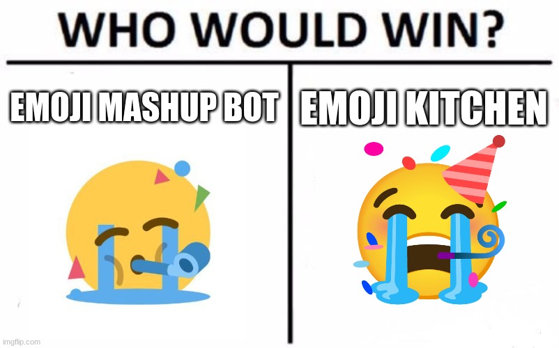 Who Would Win? | EMOJI MASHUP BOT; EMOJI KITCHEN | image tagged in memes,who would win,emoji,emojis | made w/ Imgflip meme maker