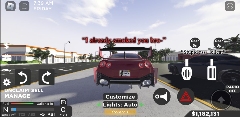 I raced him once, left him the dust, gave up winning and watched him crash into a pole | “I already smoked you bro-”; *Stupid ass Hellcat* | made w/ Imgflip meme maker