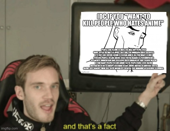 and that's a fact | image tagged in and that's a fact | made w/ Imgflip meme maker