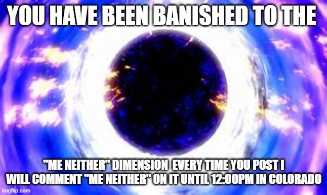 me neither | image tagged in me neither | made w/ Imgflip meme maker