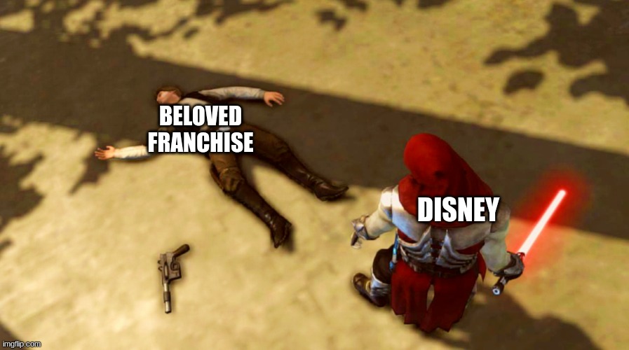 Disney is up to Something | BELOVED FRANCHISE; DISNEY | image tagged in better han solo death | made w/ Imgflip meme maker