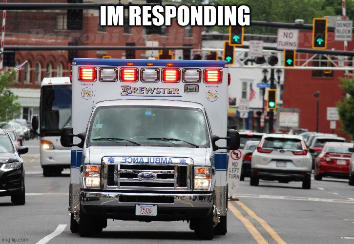 IM RESPONDING | made w/ Imgflip meme maker