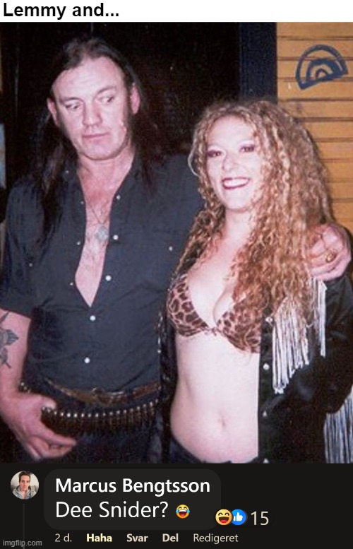 Lemmy and... | image tagged in rock and roll,funny,lemmy kilmister | made w/ Imgflip meme maker