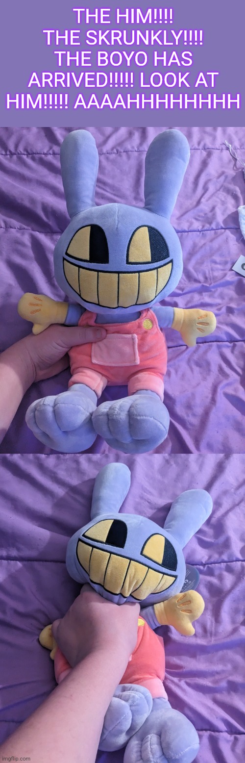 YAYAYAYAYAYYAYAYAYAYAYAYAAAAAYYYAAA | THE HIM!!!! THE SKRUNKLY!!!! THE BOYO HAS ARRIVED!!!!! LOOK AT HIM!!!!! AAAAHHHHHHHH | made w/ Imgflip meme maker