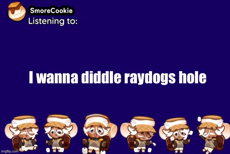 Riddle diddle | I wanna diddle raydogs hole | image tagged in smorecookie announcement template v2 thanks banditos | made w/ Imgflip meme maker