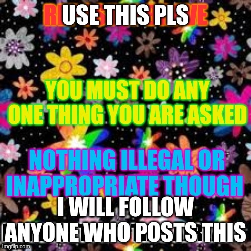Repost this if  you're brave | USE THIS PLS; I WILL FOLLOW ANYONE WHO POSTS THIS | image tagged in repost this if you're brave | made w/ Imgflip meme maker