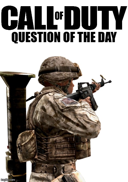 High Quality COD Question Of The Day Blank Meme Template